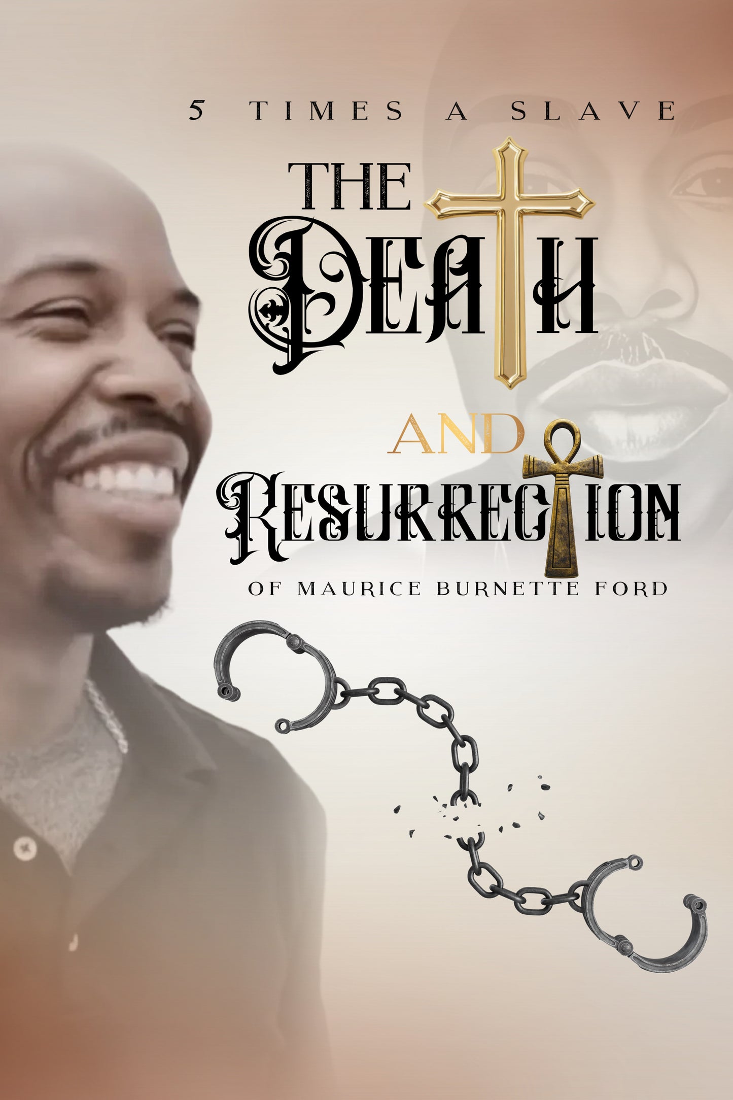 5 times a slave: The Death and Resurrection of Maurice Burnette Ford